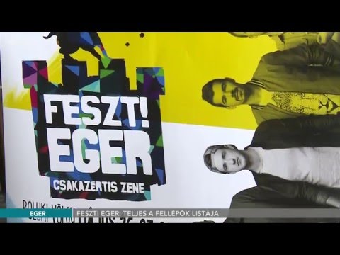 Feszt! Eger: teljes a fellépők listája - 2016.04.20.