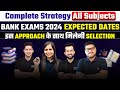 ✅ Expected Dates | Bank exams 2024 | Complete strategy - All subjects 💯 | Yes Officer