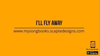 I'LL FLY AWAY