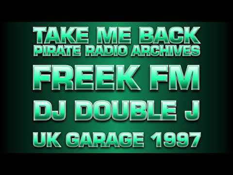UK Garage Classics 1997 | DJ Double J | Freek FM 101.8 (Pirate Radio)