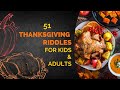 51 Thanksgiving Riddles For Kids And Adults I Riddle Me This