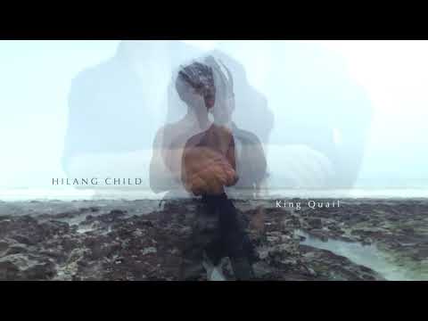 Hilang Child - King Quail (Official Video)