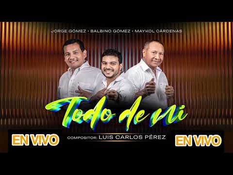 Todo De Mi - Jorge & Balbino Gómez (Live)