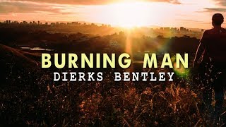 Dierks Bentley - Burning Man (Lyric Video)