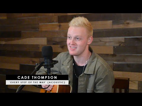 Cade Thompson | 'Every Step of the Way' (acoustic + story behind)