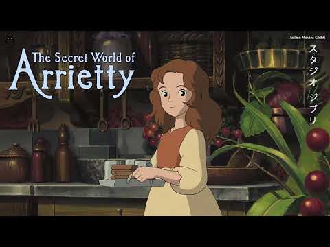 The Secret World Of Arrietty Full SoundTrack - Best Instrumental Songs Of Ghibli Collection
