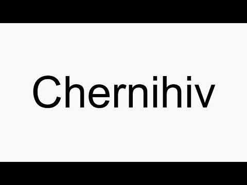 How to pronounce Chernihiv