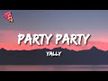 yally - Party Party (TikTok Remix) Lyrics | if you see us in the club well be acting real nice