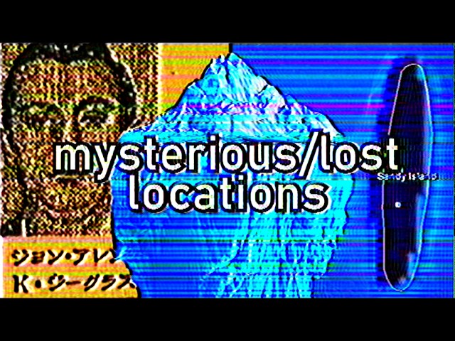 The Mysterious & Lost Locations Iceberg