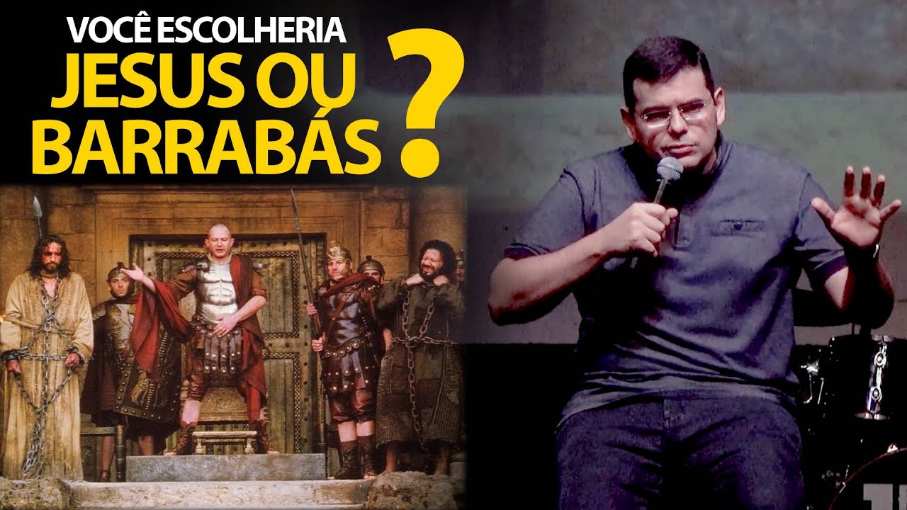 Reavalie sua busca espiritual: Você escolheria Jesus ou Barrabás? (Hildebrando Cerqueira)