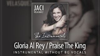 Gloria Al Rey/Praise The King (High Key Instrumental Without BG Vocals)