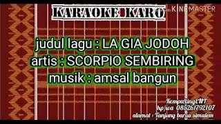 Download lagu (tone diberu)karaoke karo 2020 LA GIA JODOH alm.scorpio sembiring mp3