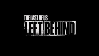 番外編【THE LAST OF US  LEFT BEHIND】（実況なし！映画として映像を見たい人向け！）