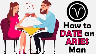 How to Date an Aries Man