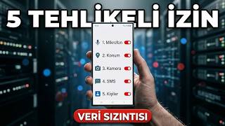 Bu 5 İzni Kapatmazsanız Verileriniz Tehlikede! (Android Gizlilik Rehberi)