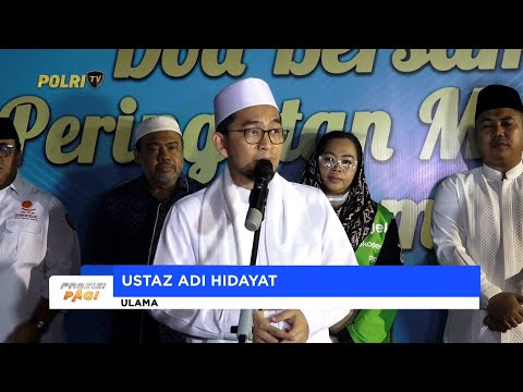 USTAZ ADI HIDAYAT INGATKAN POLRI AGAR MEMBAWA PENCERAHAN BAGI KEMAJUAN BANGSA
