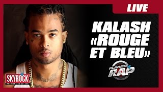 Kalash "Rouge et bleu" en live dans Planète Rap