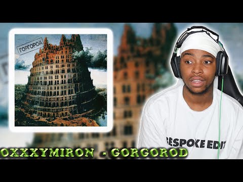 FIRST TIME REACTING TO OXXXYMIRON Горгород || I TRIED