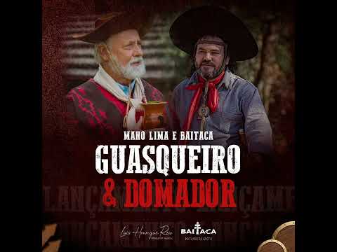 Baitaca / Guasqueiro e Domador / Participação: Mano Lima