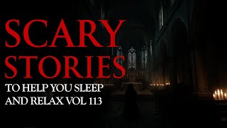 Murmured Prayers in the Empty Chapel | True Scary Stories Told to the Sound of Rain Vol 113