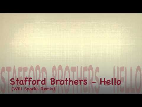 Stafford Brothers - Hello (Will Sparks Remix)