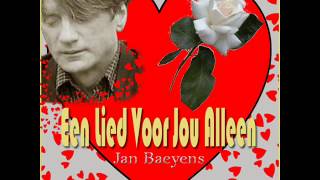 Jan Baeyens - Een Lied Voor Jou Alleen