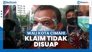 Jadi Tersangka Suap di KPK, Wali Kota Cimahi Tak Tahu Apa yang Dilakukannya