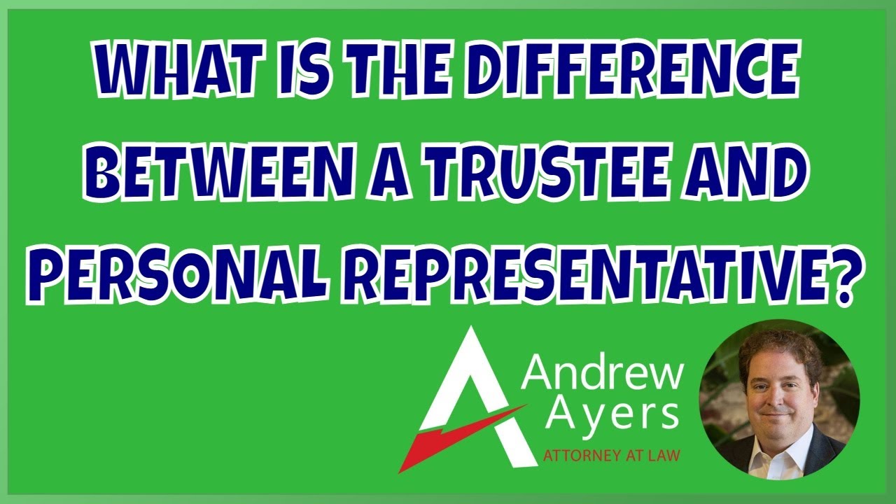 What is the Difference Between a Trustee and Personal Representative