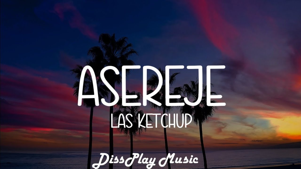 Las Ketchup – Asereje Spanish English (lyrics)