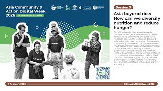 Session 3: Asia beyond rice:  How can we diversify  nutrition and reduce  hunger?