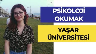 İzmir'de Psikoloji Öğrencisi Olmak! Yaşar Üniversitesi - Psikoloji Böl