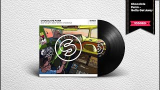 Chocolate Puma – Gotta Get Away (feat. Chateau)