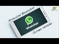Como Atualizar WhatsApp Para A última Versão Disponível - 2019