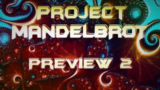 GD - Project MANDELBROT - Preview 2
