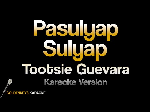 Pasulyap Sulyap - Tootsie Guevara (HQ Karaoke)