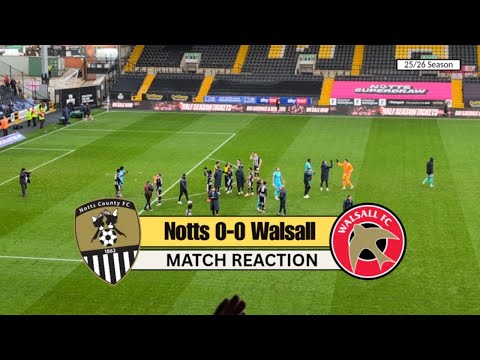 MATCH REACTION - Notts County 0-0 Walsall 