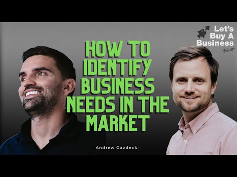 How to Identify Business Needs in the Market with Andrew Gazdecki | Let's Buy a Business