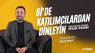 Bi' De Katılımcılardan Dinleyin | Uluslararası İstanbul İplik Fuarı – 