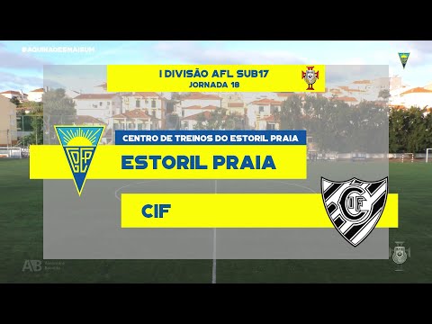 Estoril Praia vs CIF | 18ª Jornada I Divisão Distrital Sub17 2021-22