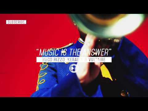 Hugo Rizzo, Kerafix & Vultaire - Music is the Answer