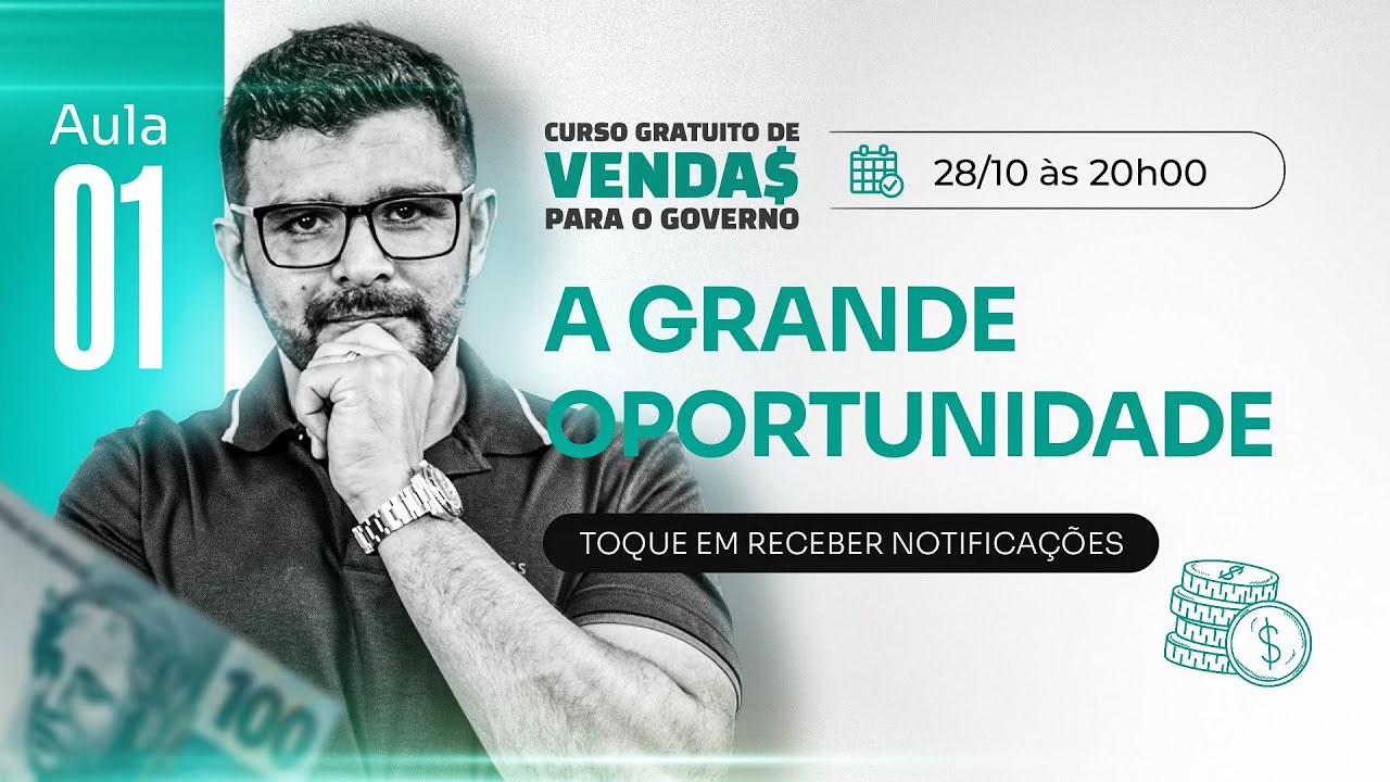 AULA 1 | Grande Oportunidade: Como começar do ZERO nas vendas para o governo