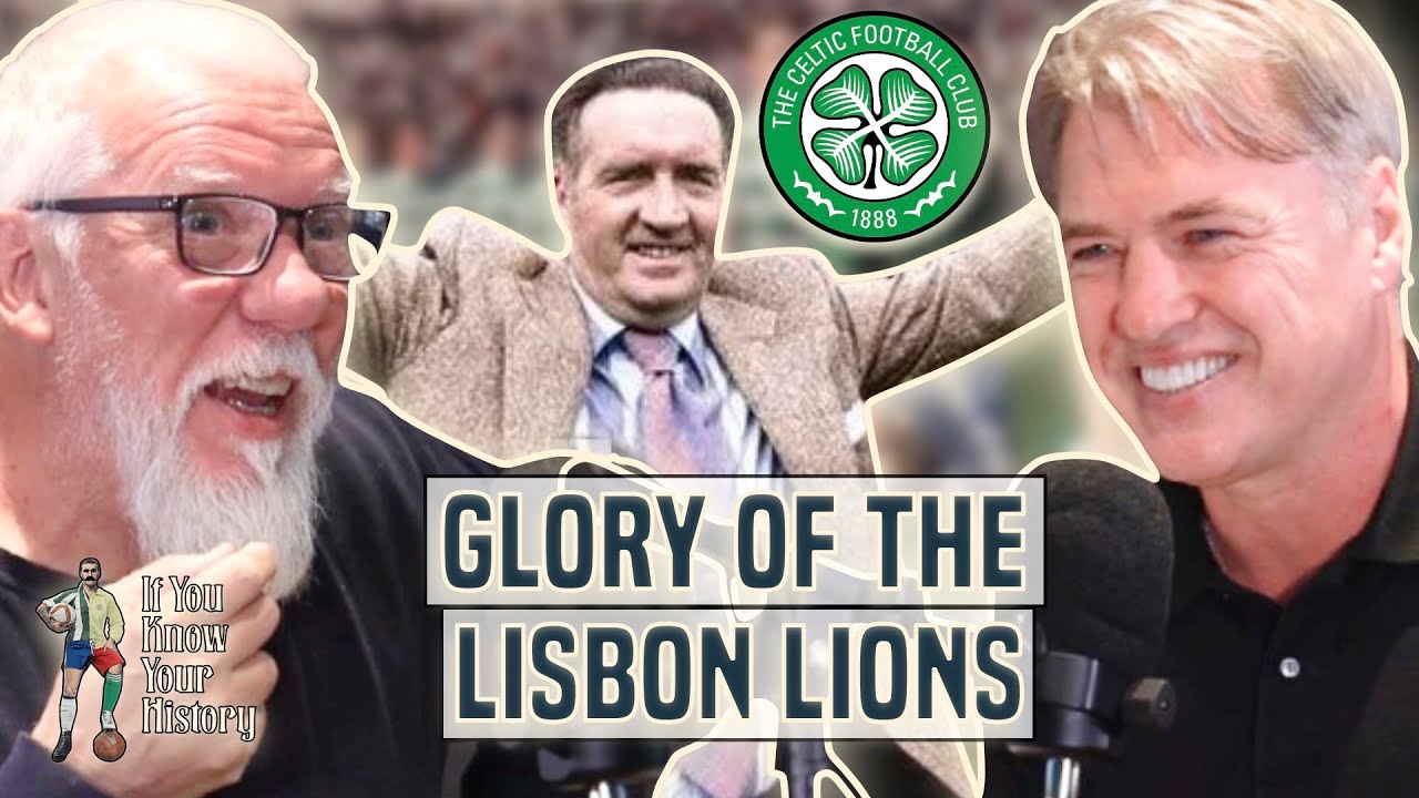Celtic and European Glory: The Rise Under Jock Stein | If You Know Your History