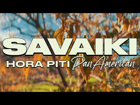 SAVAIKI - Hora Piti/Pan American (Oficial Music Video) with Lyrics