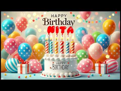 Happy Birthday NITA   Happy Birthday Song   Birthday Wishes   Birthday Party