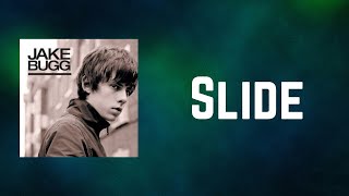 Jake Bugg - Slide (Lyrics)