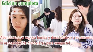 Abandona a su esposa herida y decide salvar a su amante, la esposa decide divorciarse para vengarse！