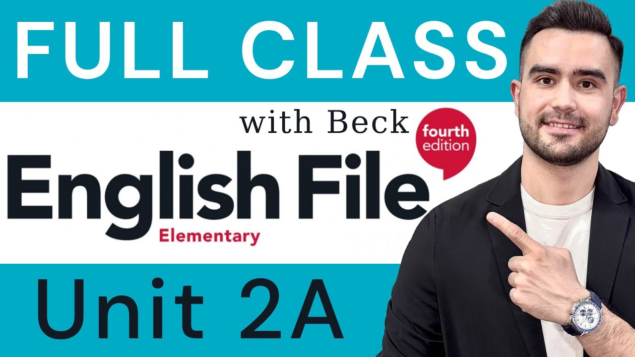 English Course: English File Elementary Unit 2A – Full Lesson | Grammar, Vocabulary, Speaking class