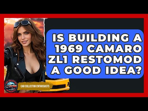 Is Building A 1969 Camaro ZL1 Restomod A Good Idea? - Car Collector Enthusiasts