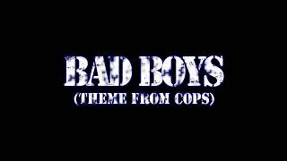 Bad Boys Theme from Cops  (Inner Circle)