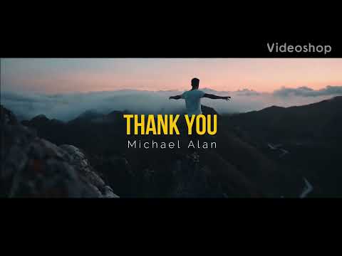 Thank You (Michael Alan) Official Video